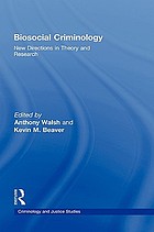 Biosocial criminology : new directions in theory and research