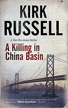 A killing in China Basin : a Ben Raveneau thriller