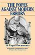 Popes against modern errors : 16 papal documents by  Catholic Church. Pope (1831-1846 : Gregory XVI) 