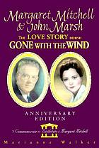 Margaret Mitchell & John Marsh : the love story behind Gone with the wind