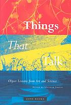 Things that talk : object lessons from art and science