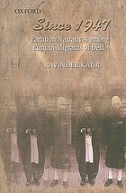 Since 1947 : partition narratives among Punjabi migrants of Delhi
