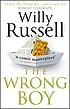 The wrong boy 著者： Willy Russell