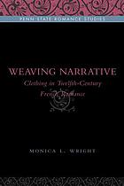Weaving narrative : clothing in twelfth-century French romance