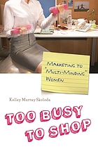 Too busy to shop : marketing to 