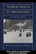 World War II in the Pacific : an encyclopedia