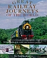 Great railway journeys of the world : an encyclopedia... by  Max Wade-Matthews 