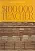 The $100,000 teacher : a teacher's solution to... door Brian Crosby