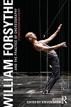 William Forsythe and the practice of choreography : it starts from any point