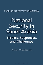 National security in Saudi Arabia : threats, responses, and challenges