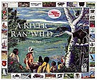 A river ran wild : an environmental history