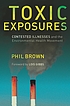 Toxic exposures : contested illnesses and the environmental health movement