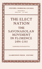 The elect nation : the Savonarolan movement in Florence, 1494-1545