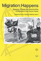 Migration happens : reasons, effects and opportunities of migration in the South Pacific