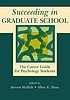 Succeeding in graduate school : the career guide for psychology students