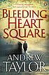 Bleeding Heart Square por Andrew Taylor