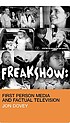 Freakshow : first person media and factual television 著者：  Jon Dovey 