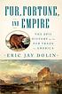 Fur, fortune, and empire : the epic history of... de Eric Jay Dolin