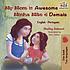 My mom is awesome = Minha mãe é demais by Shelley Admont