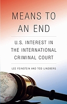 Means to an end : U.S. interest in the International Criminal Court