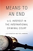 Means to an end : U.S. interest in the International Criminal Court