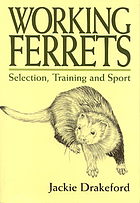 Working ferrets : selection, training and sport