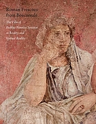 Roman frescoes from Boscoreale : the Villa of Publius Fannius Synistor in reality and virtual reality