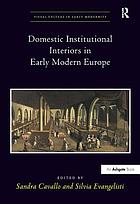 Domestic institutional interiors in early modern Europe