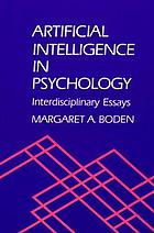 Artificial intelligence in psychology : interdisciplinary essays