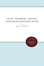 Jean Toomer, artist : a study of his literary life and work, 1894-1936