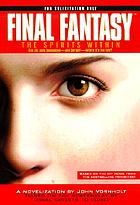 Final fantasy : the spirits within : a novel