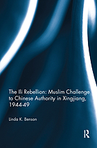 The Ili Rebellion : the Moslem challenge to Chinese authority in Xinjiang, 1944-1949