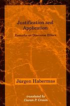Justification and application : remarks on discourse ethics