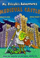 Ms. Frizzle's adventures : medieval castle