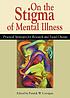 On the stigma of mental illness : practical strategies... por Patrick W Corrigan
