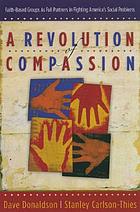 A revolution of compassion : faith-based groups as full partners in fighting America's social problems