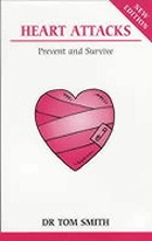 Heart attacks : prevent and survive