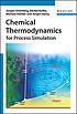 Chemical thermodynamics : for process simulation by  Jürgen Gmehling 