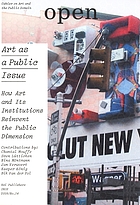 Art as a public issue : how art and its institutions reinvent the public dimension