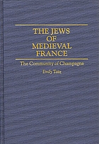 The Jews of medieval France : the community of Champagne