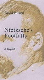 Nietzsche's footfalls : a triptych