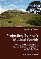 Projecting Tolkien's musical worlds : a study of musical affect in Howard Shore's soundtrack to Lord of the Rings