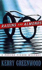 Raisins and almonds : a Phryne Fisher mystery