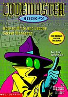 Codemaster. Book #2 : how to write and decode secret messages