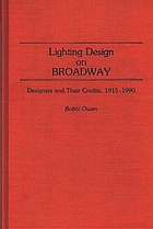 Lighting design on Broadway : designers and their credits, 1915-1990