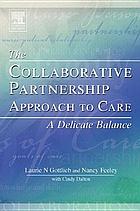 A collaborative-partnership approach to care : the delicate balance