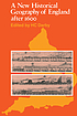 A new historical geography of England,