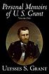 The personal memoirs of U.S. Grant : volume one door Ulysses S Grant