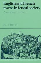 English and French towns in feudal society : a comparative study
