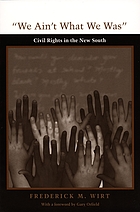 We ain't what we was : civil rights in the new South